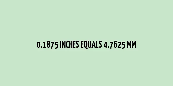 0.1875 inches to mm (Inches to Millimeters)