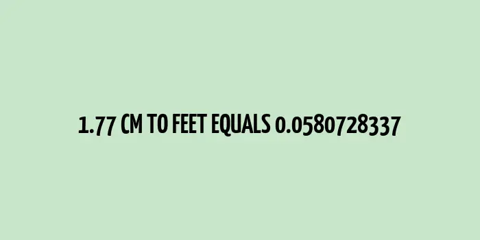 1.77 cm to feet (Centimeters to Feet Conversion)