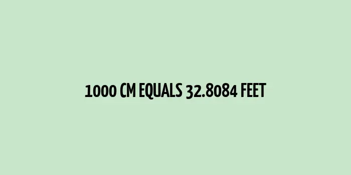 Understanding 1000 cm to feet (Conversion from Centimeters to Feet)