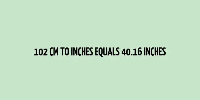 Graphic demonstrating 102 cm to inches conversion