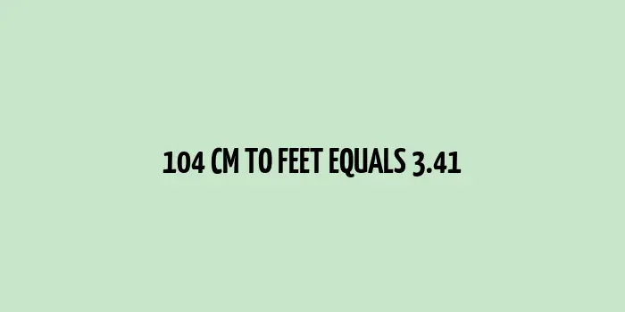 104 cm to feet (Conversion from Centimeters to Feet)