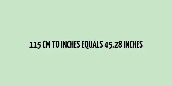 Measurement conversion of 115 cm to inches