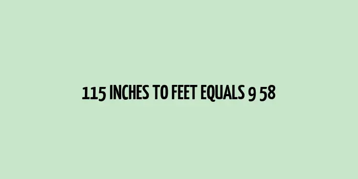 115 inches to feet (Inches to Feet)