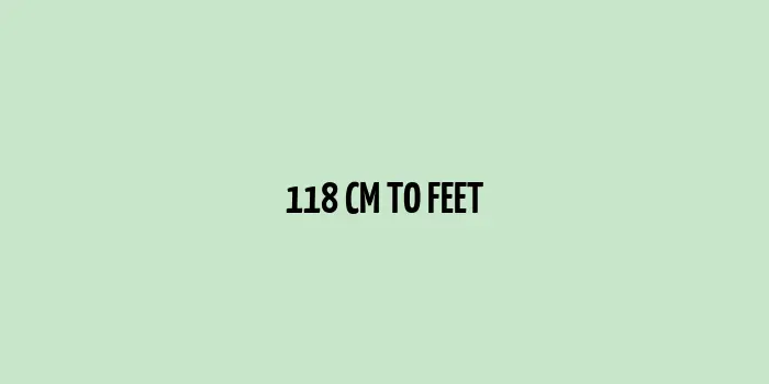 118 cm equals how many feet conversion chart