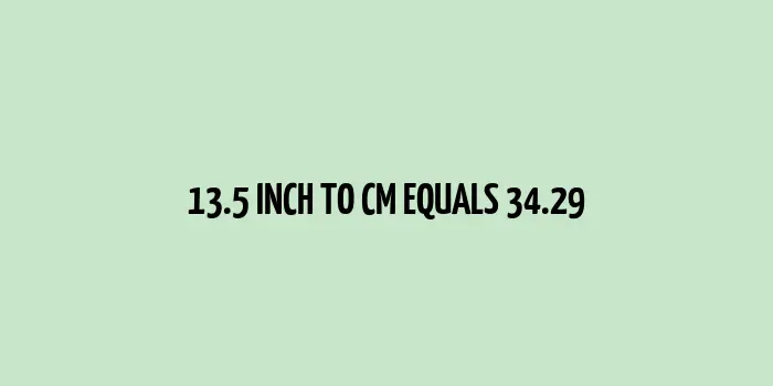 Numerical infographic showing conversion from 13.5 inch to cm