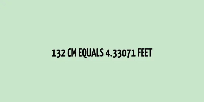 Image showing 132 cm equals to 4.33071 feet