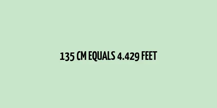 Measurement conversion of 135 cm into feet