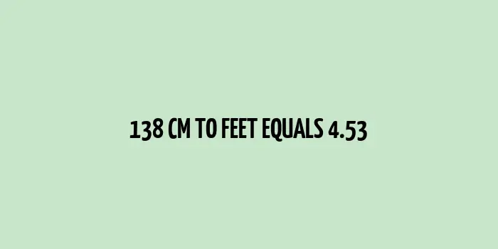 138 cm to Feet (Conversion from Centimeters to Feet)