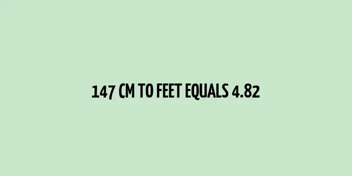 Representation of length conversion from 147 cm to Feet.