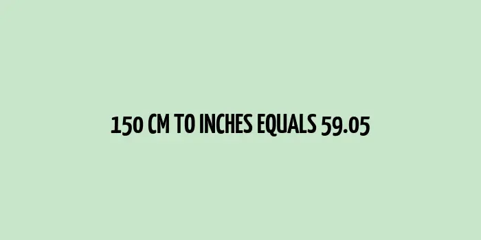 An Infographic showing the conversion of 150 cm to inches