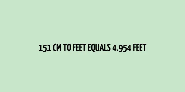 151 cm to Feet (Conversion of 151 Centimeters to Feet)