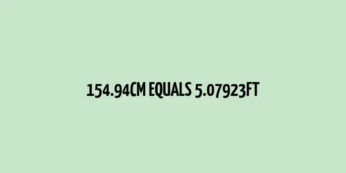 Comparison of 154.94 cm with its feet equivalent