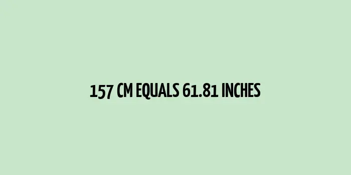 157 cm equals how many inches