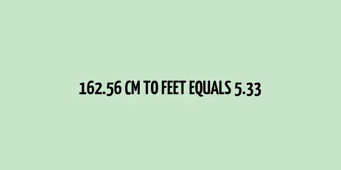 162.56 cm equals 5.33 feet