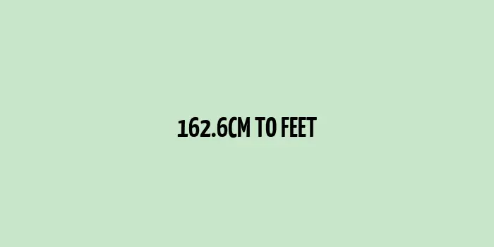 Measurement conversion from 162.6 centimeter to feet.