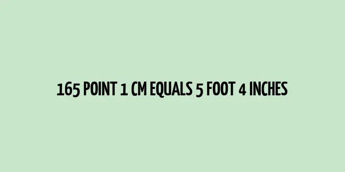 165.1 cm to Feet (Feet Equivalent of 165.1 Centimeters)