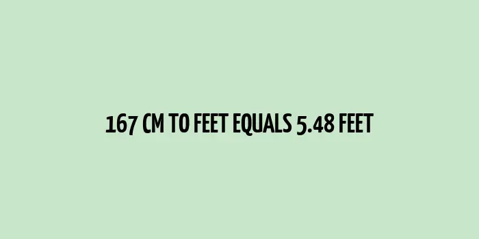 Picture of a metric ruler showing a height of 167 cm against a person whose height in feet is being calculated