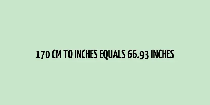 Conversion from 170 cm to inches