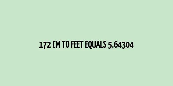 Graphic showing 172 cm equals 5.64304 feet measurement