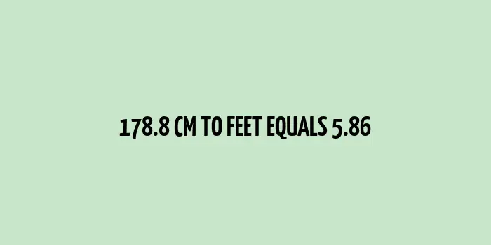 178.8 cm to Feet (Conversion of 178.8 Centimeters to Feet)