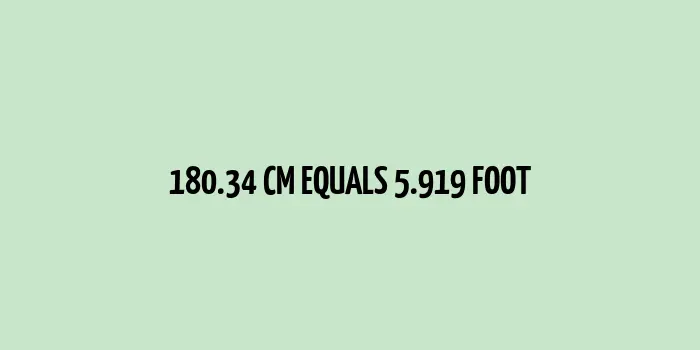 180.34 cm to Feet (Conversion of 180.34 Centimeters to Feet)