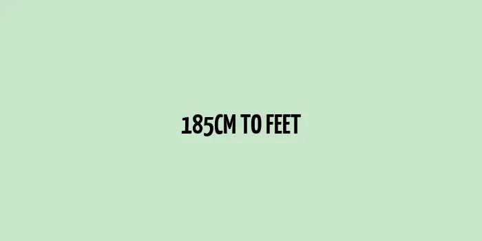 185 cm to Feet (5.90 feet)