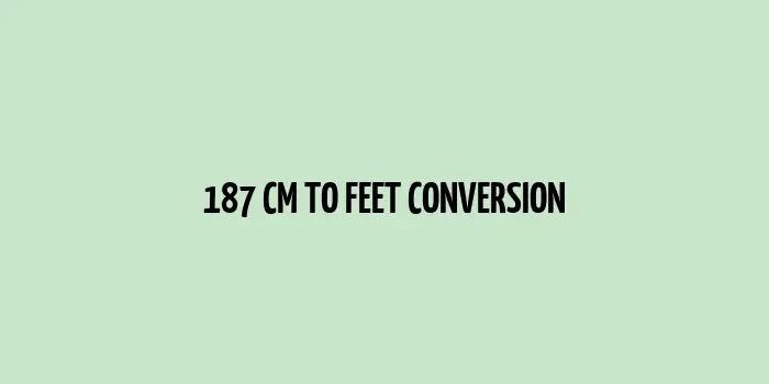 Centimeter rule next to a foot rule depicting 187 cm to feet conversion