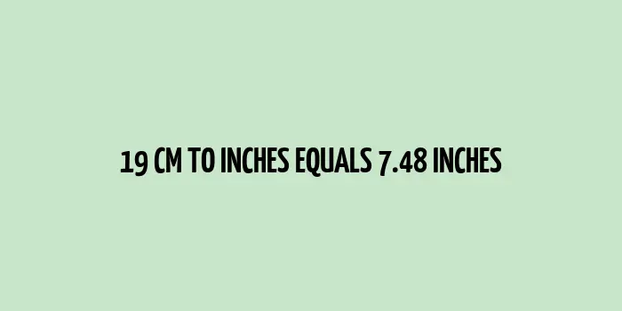 Metric ruler showing conversion of 19 cm to inches