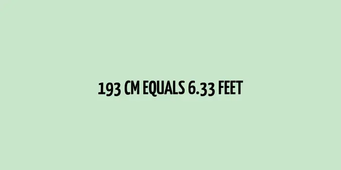 A visual representation of 193 cm as equivalent to 6.33 feet