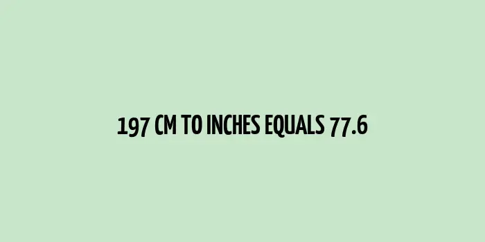 Black scale showing dimensions in centimeters (197cm) and inches (77.6 inches)