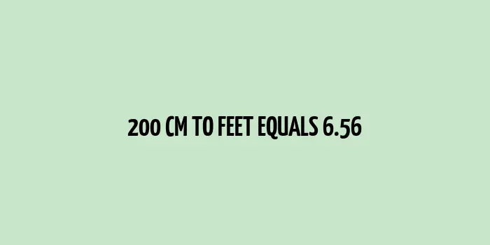 Conversion of 200 Centimeters to Feet