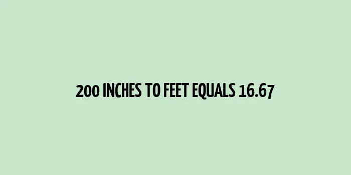 200 inches to feet (Inches to Feet)