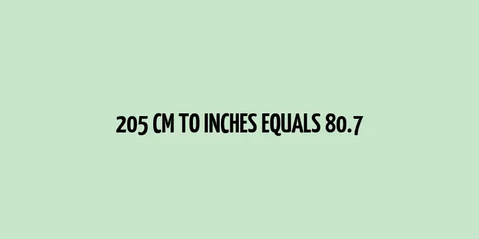 Image showing 205 centimeters equals to 80.7 inches conversion