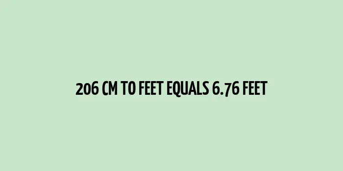 Animated representation of 206 cm equals to 6.76 feet