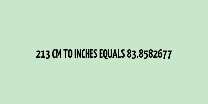 213 cm to inches (Centimeter to Inches)