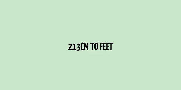 213 cm to feet (Centimeters to Feet Conversion)