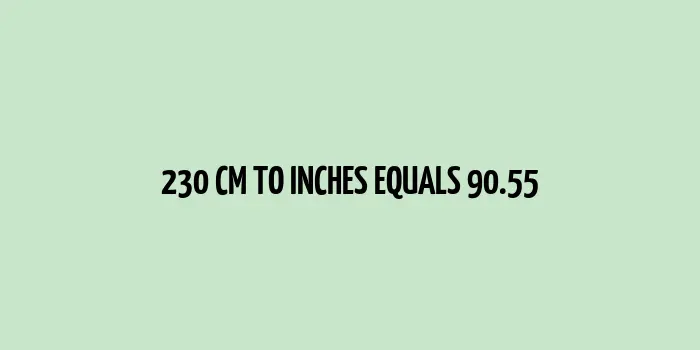 A graphic illustration showing 230 cm converted to inches