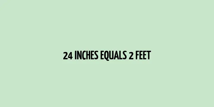 24 inches to feet (Inches to Feet)