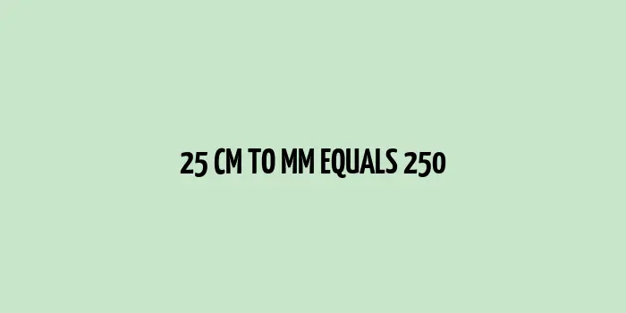 Image showing 25 centimeters equal to 250 millimeters