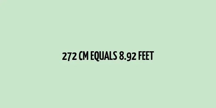 272 cm to Feet (8.92 Feet)