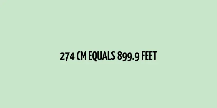 Illustration of 274 cm equals 899.9 feet