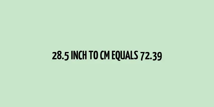 A graphic demonstrating the conversion from 28.5 inches to centimeters