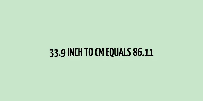 Pictorial representation of 33.9 inch to cm conversion