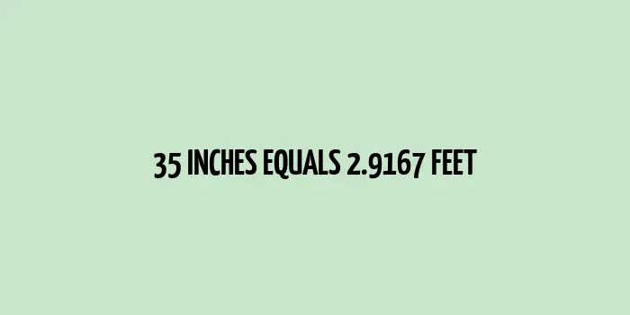 35 inches to feet (Inches to Feet)