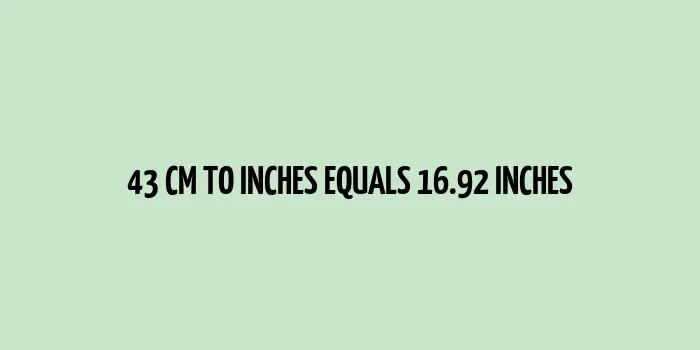 Diagram showing conversion of 43 cm to inches