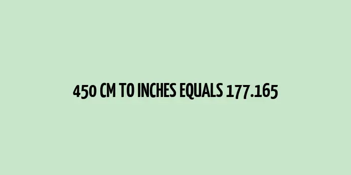 450 cm to inches (Centimeter to Inches)