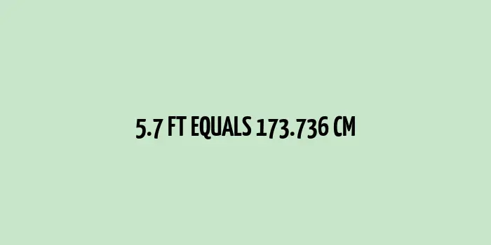 5.7 ft to cm (Feet to Centimeters)