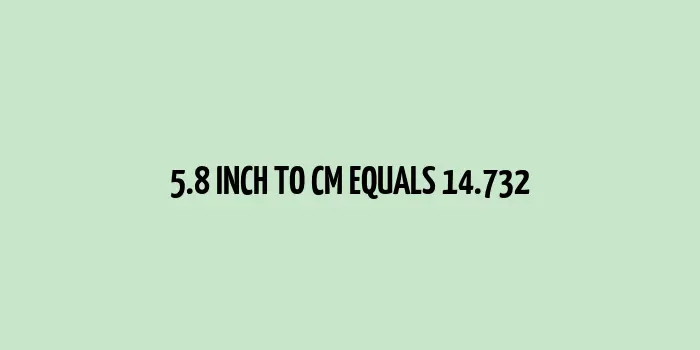 Graphic representation of 5.8 inch to cm conversion