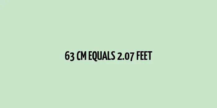 63 cm to Feet (Conversion of 63 cm to Feet)