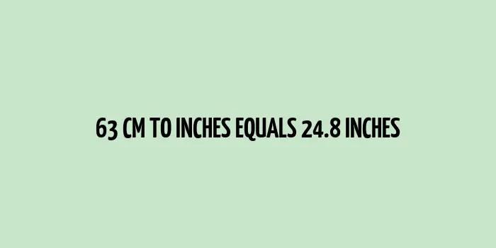 Visual representation of conversion from 63 cm to inches